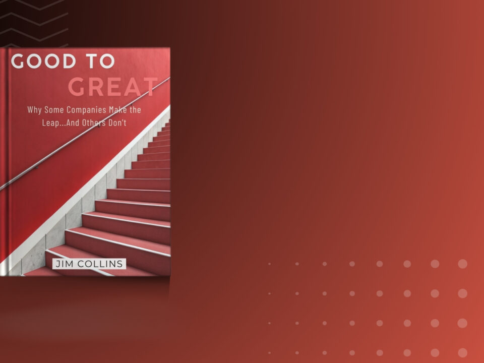Book Summary of Good to great by Jim Collins