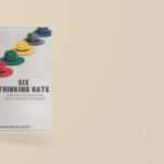 Six Thinking Hats by Edward de Bono Book Summary
