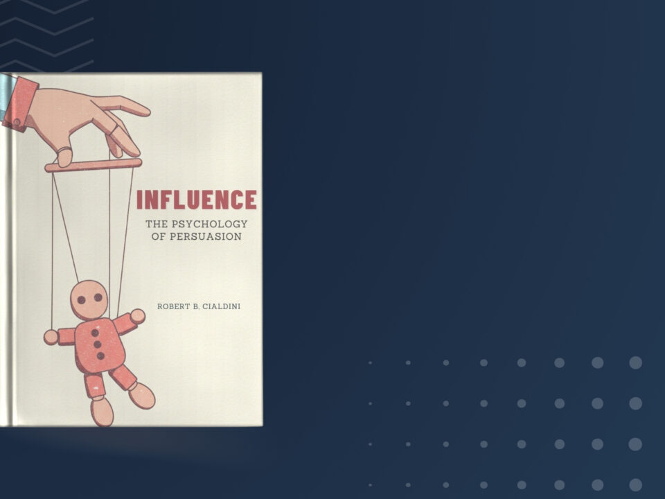Book summary and Key Insights of Influence by Robert Cialdini