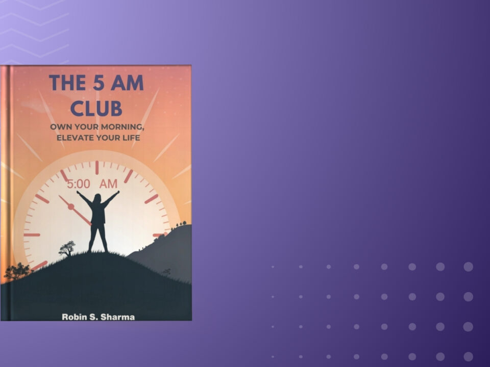 Book summary and Key Insights of The 5am Club by Robin Sharma