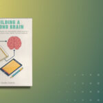 Book summary and Key Insights of Building a Second Brain by Tiago Forte