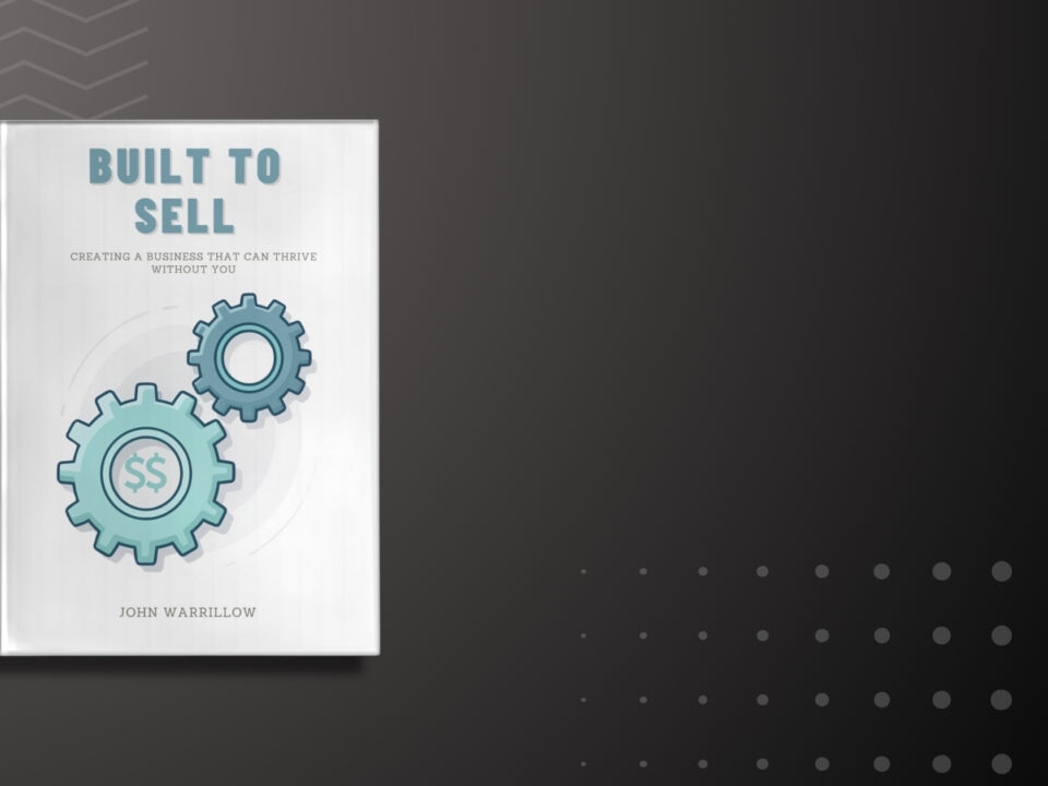 Book summary and Key Insights of Built to Sell by John Warrillow